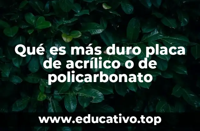 Qué es más duro placa de acrílico o de policarbonato
