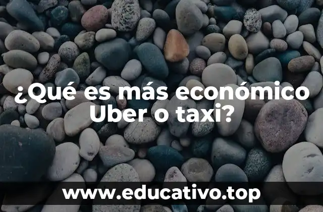 ¿Qué es más económico Uber o taxi?