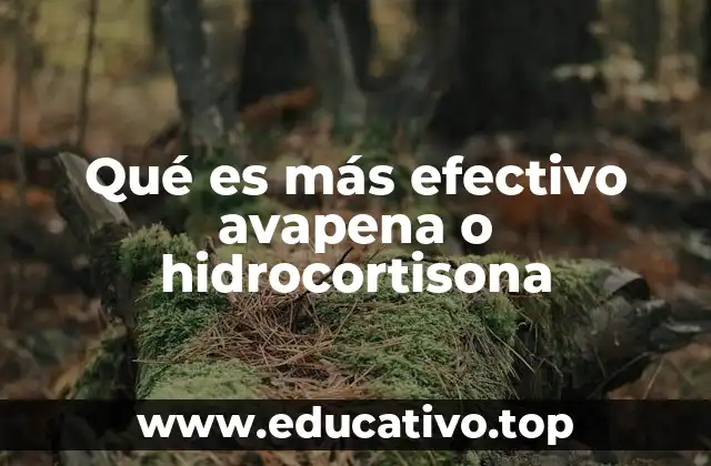 Qué es más efectivo avapena o hidrocortisona
