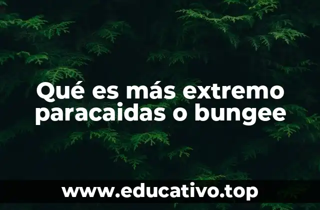 Qué es más extremo paracaidas o bungee