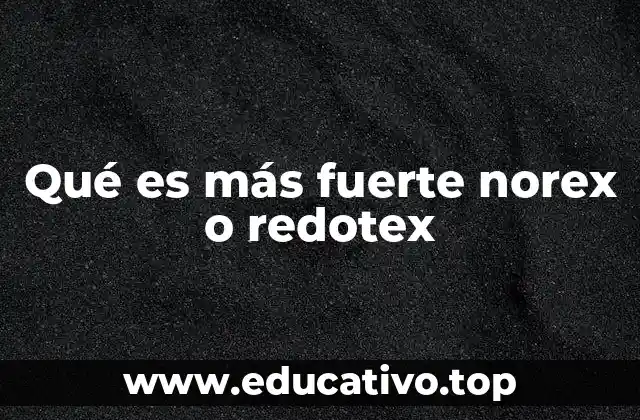 Qué es más fuerte norex o redotex