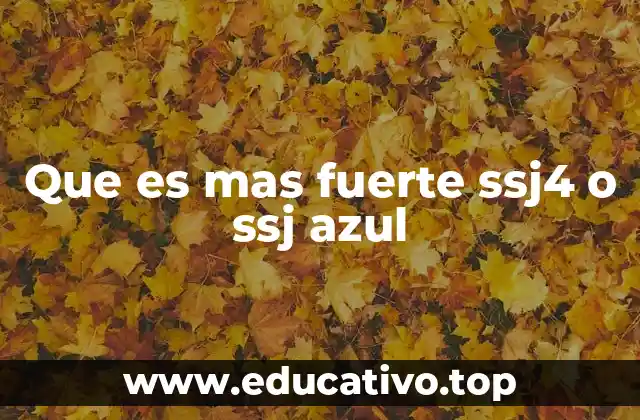 Que es mas fuerte ssj4 o ssj azul