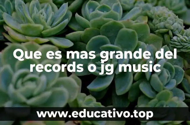 Que es mas grande del records o jg music