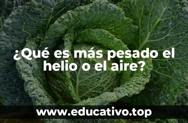 ¿Qué es más pesado el helio o el aire?