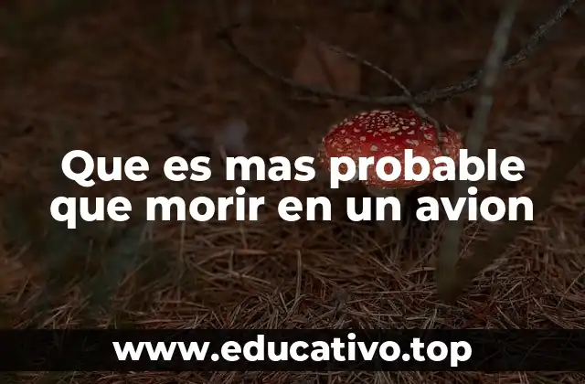 Que es mas probable que morir en un avion