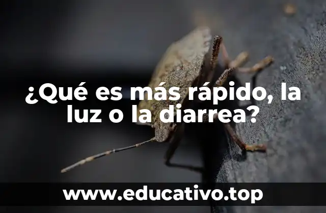 ¿Qué es más rápido, la luz o la diarrea?