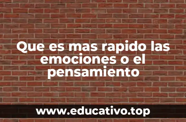 Que es mas rapido las emociones o el pensamiento