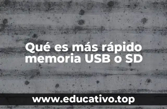 Qué es más rápido memoria USB o SD