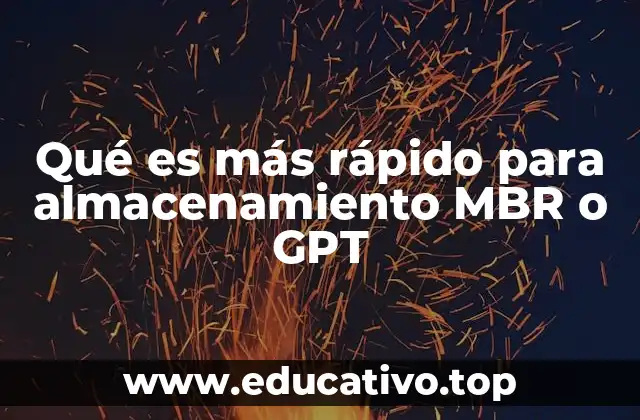 Qué es más rápido para almacenamiento MBR o GPT
