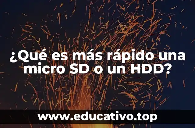 ¿Qué es más rápido una micro SD o un HDD?