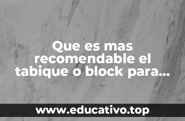 Que es mas recomendable el tabique o block para escalera