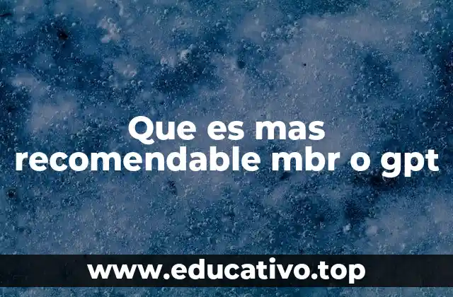 Que es mas recomendable mbr o gpt