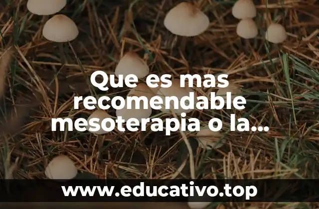 Que es mas recomendable mesoterapia o la radiofrecuencia