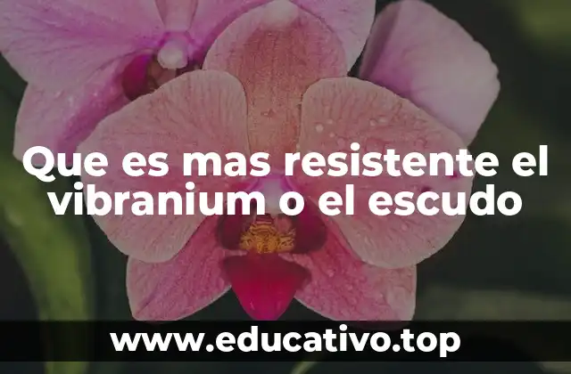 Que es mas resistente el vibranium o el escudo