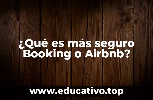 ¿Qué es más seguro Booking o Airbnb?