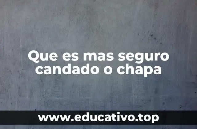 Diferencias entre candados y chapas para elegir el más adecuado