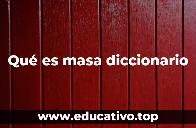 Qué es masa diccionario