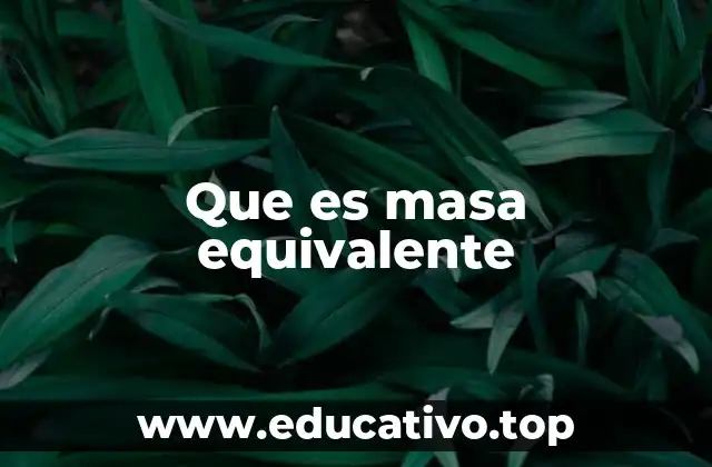 Que es masa equivalente