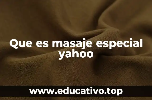 Que es masaje especial yahoo