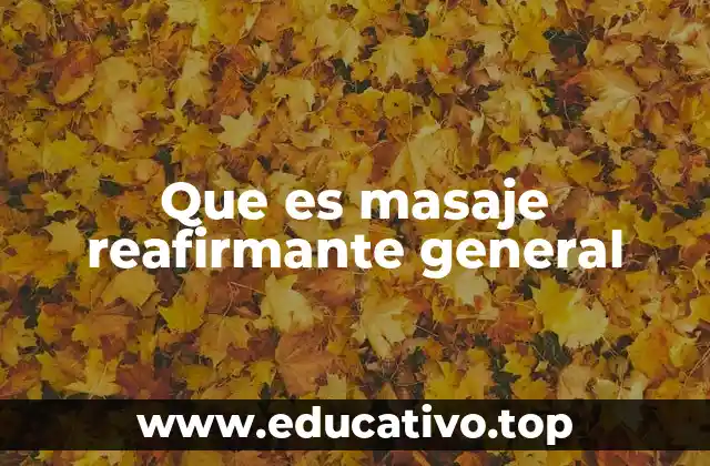 Que es masaje reafirmante general