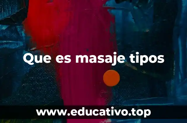 Que es masaje tipos