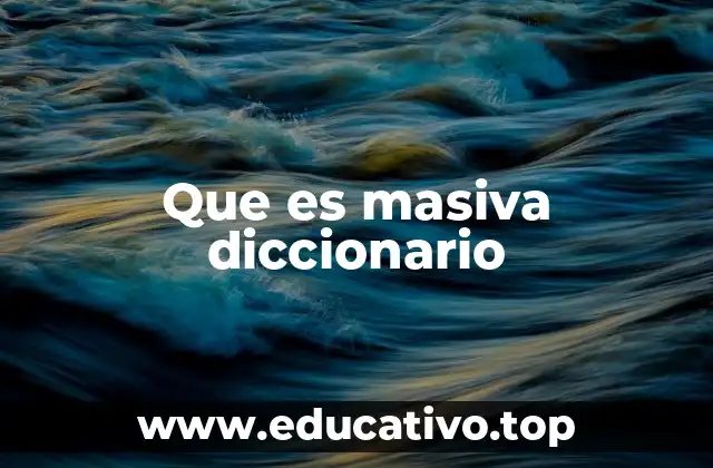 El uso de masiva en el lenguaje cotidiano