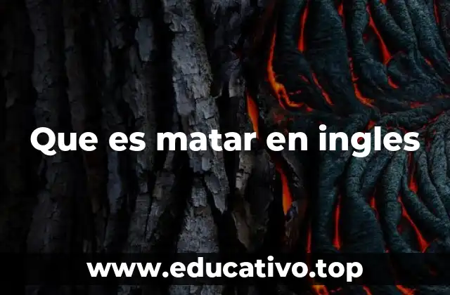 Que es matar en ingles