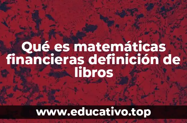 Qué es matemáticas financieras definición de libros