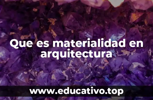 Que es materialidad en arquitectura