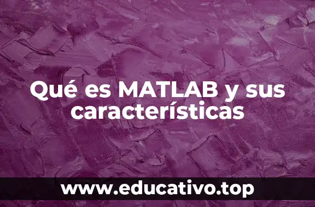Qué es MATLAB y sus características