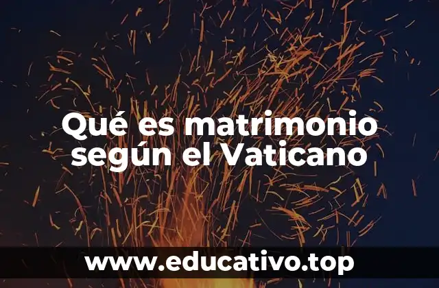 Qué es matrimonio según el Vaticano