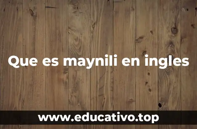 Descripciones equivalentes de maynili en inglés