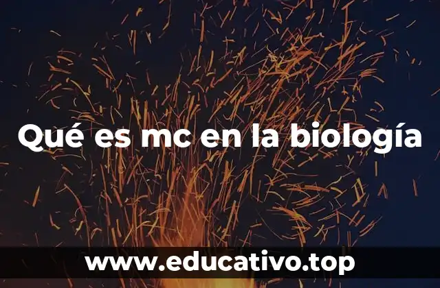 Qué es mc en la biología
