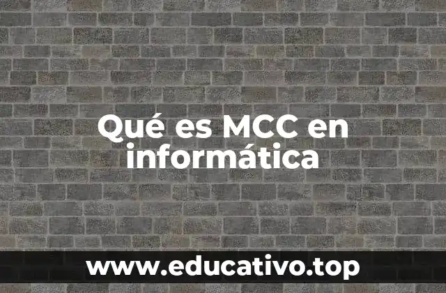 Qué es MCC en informática