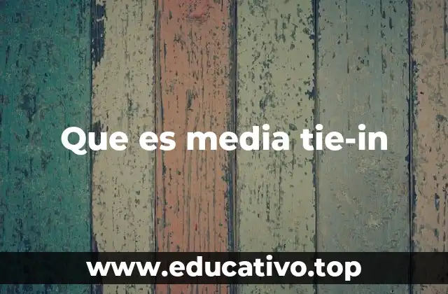 Que es media tie-in