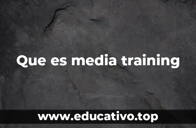 Que es media training