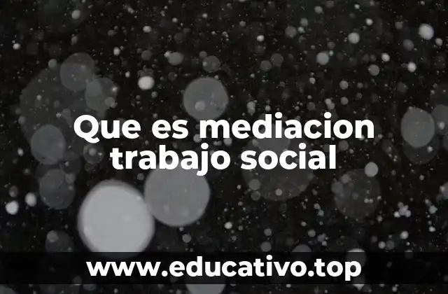 Que es mediacion trabajo social