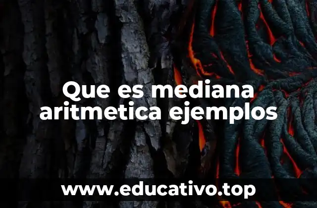 Que es mediana aritmetica ejemplos