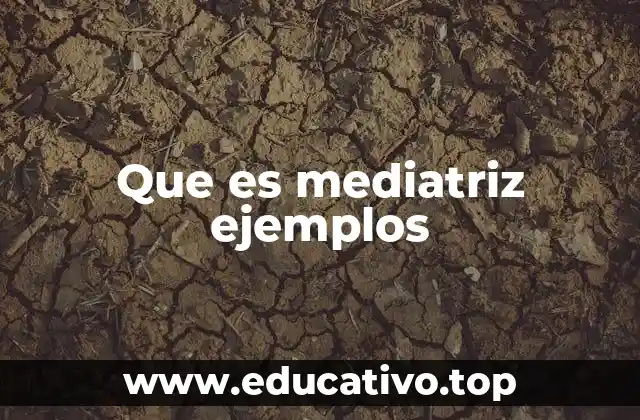 Propiedades esenciales de la mediatriz