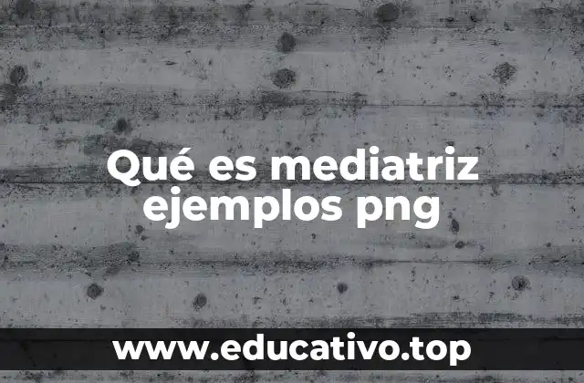 Qué es mediatriz ejemplos png