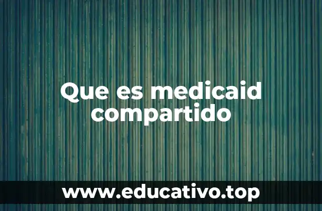 Que es medicaid compartido