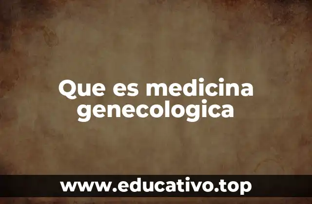 Que es medicina genecologica