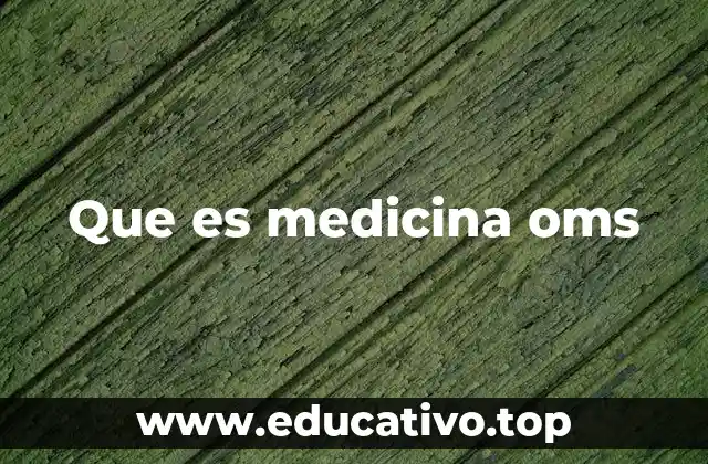 Que es medicina oms