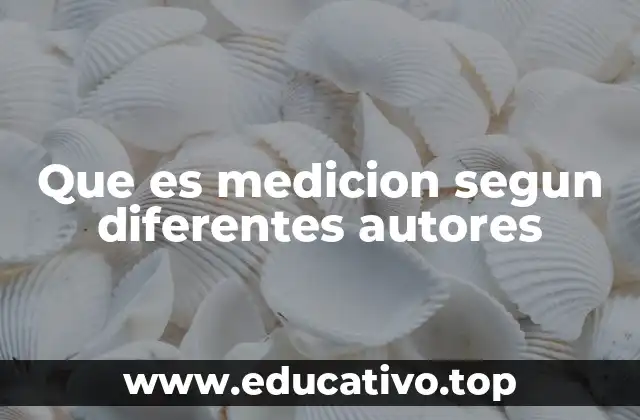 Que es medicion segun diferentes autores