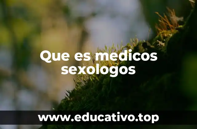 Que es medicos sexologos