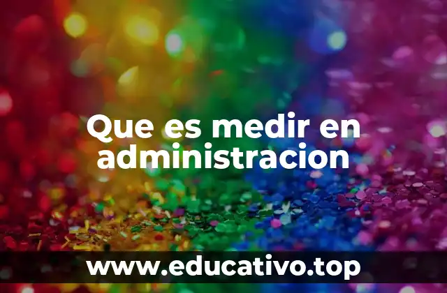 Que es medir en administracion