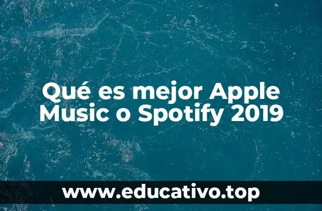 Qué es mejor Apple Music o Spotify 2019