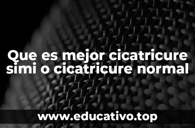 Que es mejor cicatricure simi o cicatricure normal