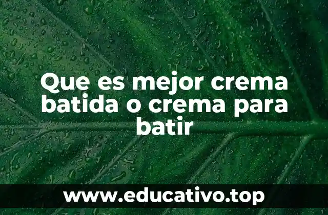 Que es mejor crema batida o crema para batir