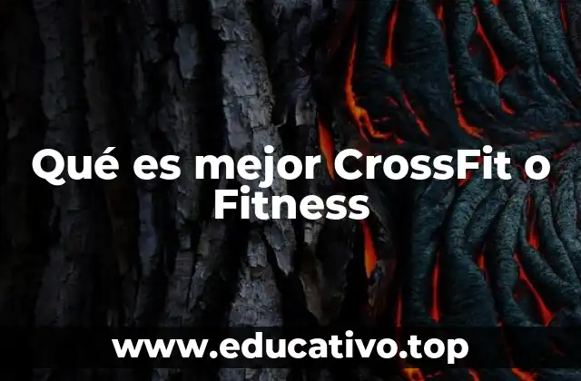 Qué es mejor CrossFit o Fitness